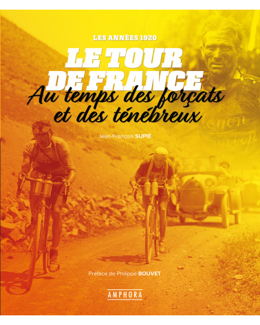 Livre Le Tour de France " Au temps des Forçats et des Ténébreux"