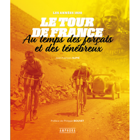 Livre Le Tour de France " Au temps des Forçats et des Ténébreux"