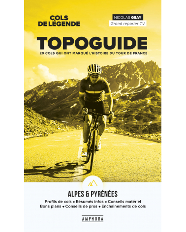 Livre Le Tour de France " Col de Légende/ Topo Guide Alpes & Pyrénées "